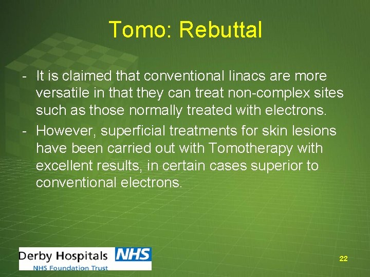 Tomo: Rebuttal - It is claimed that conventional linacs are more versatile in that