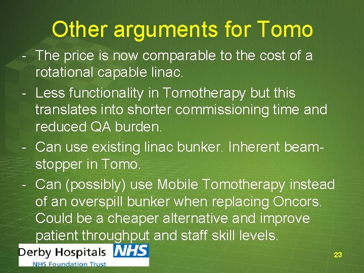Other arguments for Tomo - The price is now comparable to the cost of