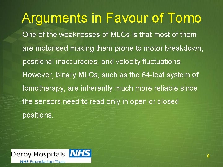 Arguments in Favour of Tomo One of the weaknesses of MLCs is that most