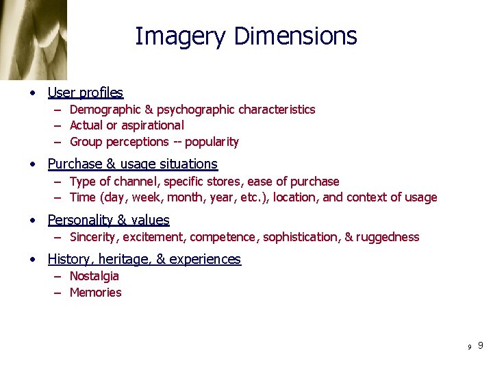 Imagery Dimensions • User profiles – Demographic & psychographic characteristics – Actual or aspirational