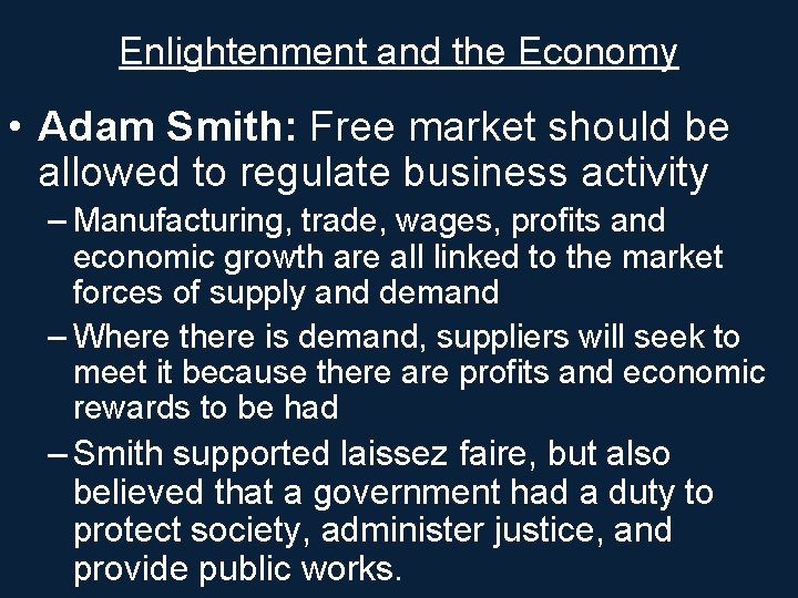 Enlightenment and the Economy • Adam Smith: Free market should be allowed to regulate
