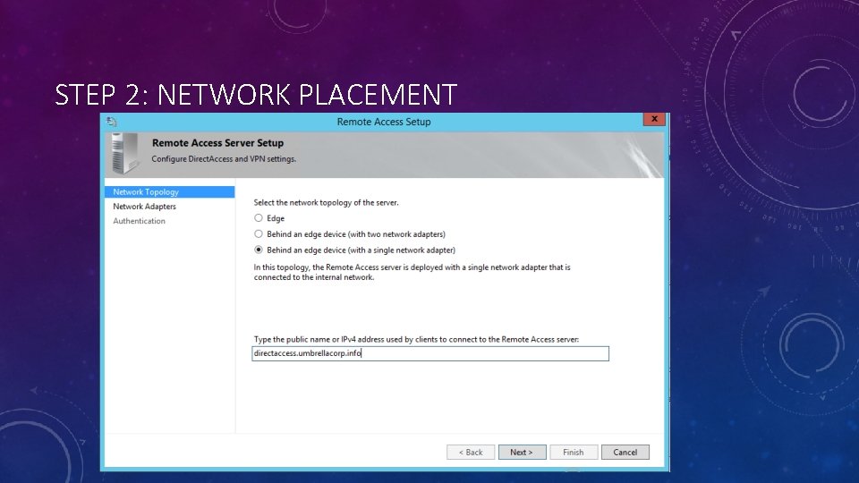 STEP 2: NETWORK PLACEMENT 