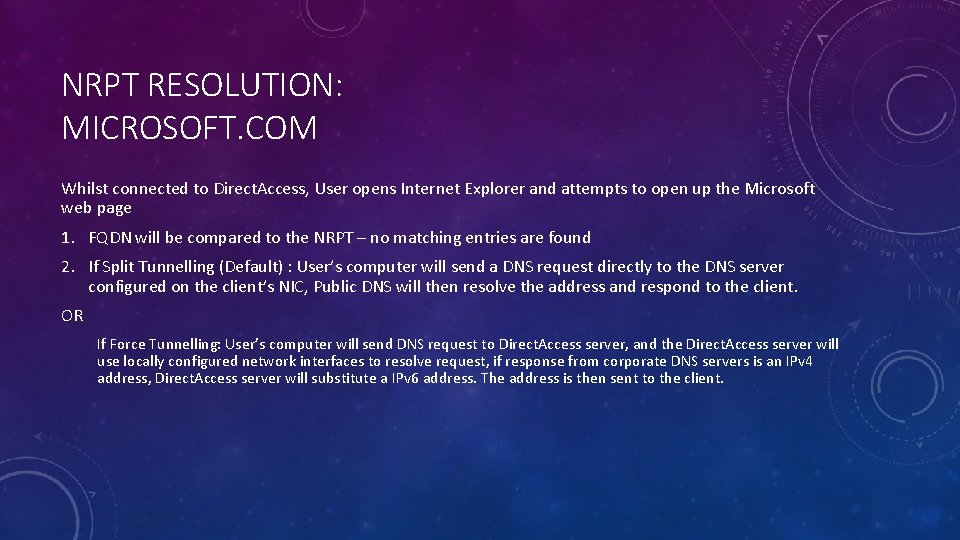 NRPT RESOLUTION: MICROSOFT. COM Whilst connected to Direct. Access, User opens Internet Explorer and