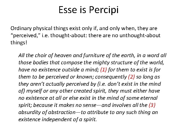 Esse is Percipi Ordinary physical things exist only if, and only when, they are