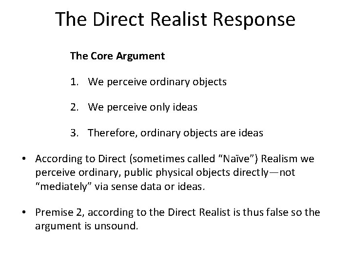 The Direct Realist Response The Core Argument 1. We perceive ordinary objects 2. We
