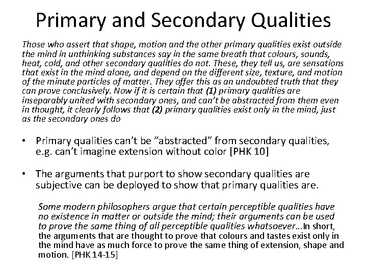 Primary and Secondary Qualities Those who assert that shape, motion and the other primary