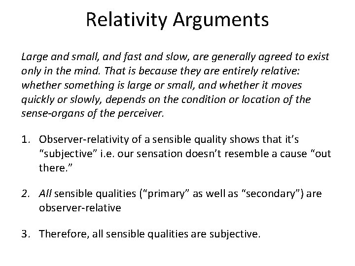 Relativity Arguments Large and small, and fast and slow, are generally agreed to exist