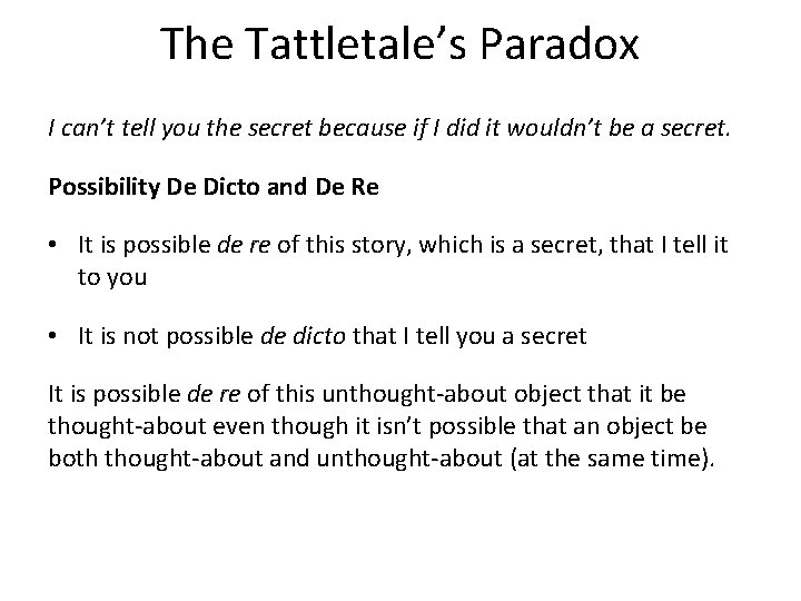 The Tattletale’s Paradox I can’t tell you the secret because if I did it
