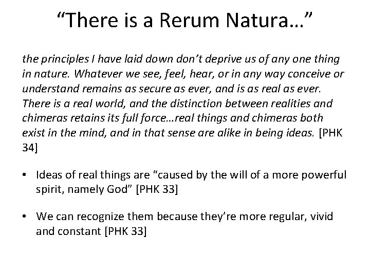 “There is a Rerum Natura…” the principles I have laid down don’t deprive us