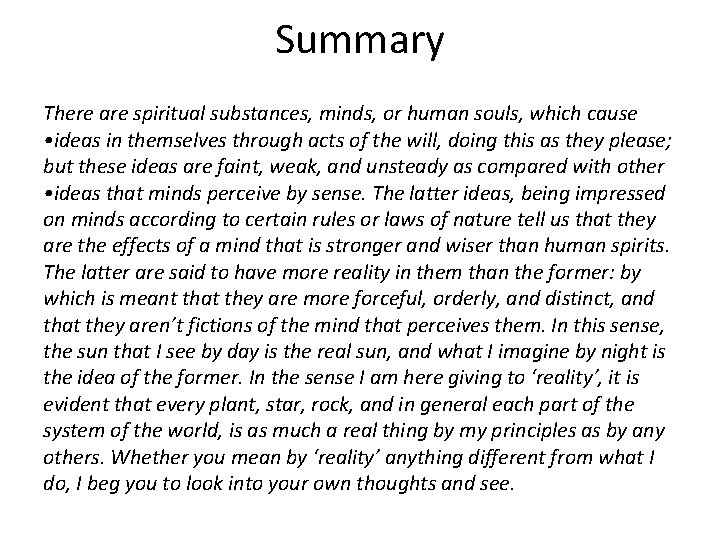Summary There are spiritual substances, minds, or human souls, which cause • ideas in
