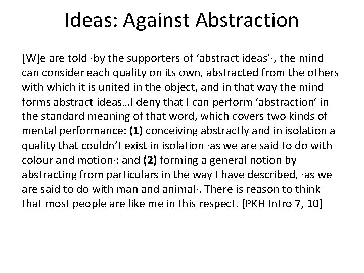Ideas: Against Abstraction [W]e are told ·by the supporters of ‘abstract ideas’·, the mind