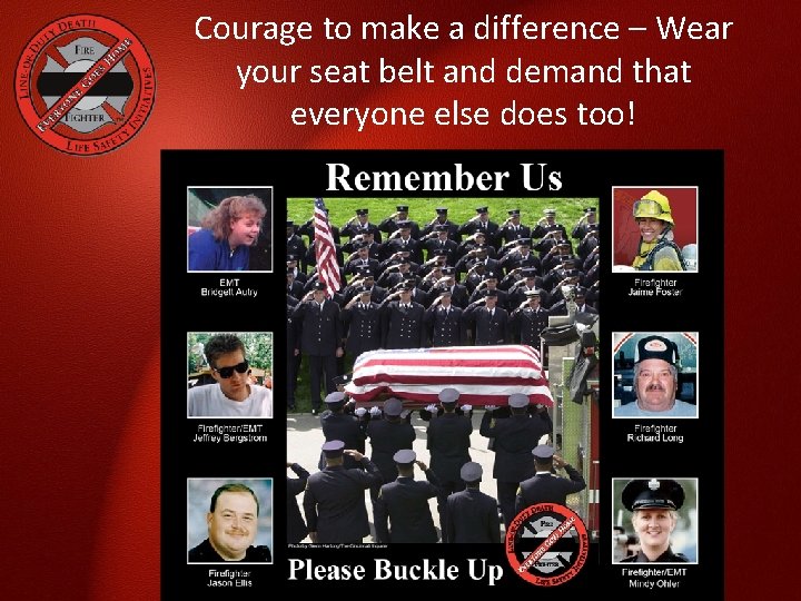 Courage to make a difference – Wear your seat belt and demand that everyone