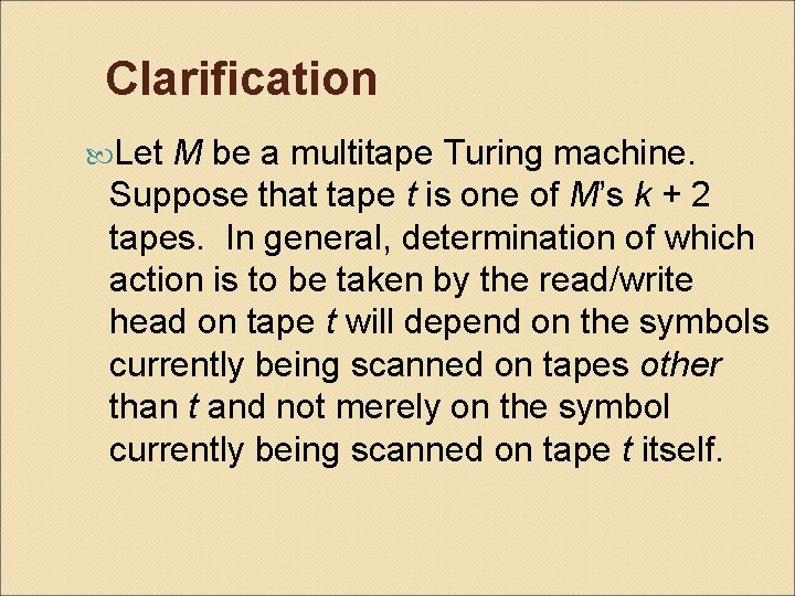 Clarification Let M be a multitape Turing machine. Suppose that tape t is one