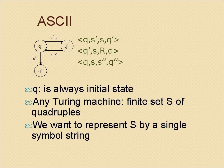 ASCII s’: s q q’ s: R s: s’’ <q, s’, s, q’> <q’,