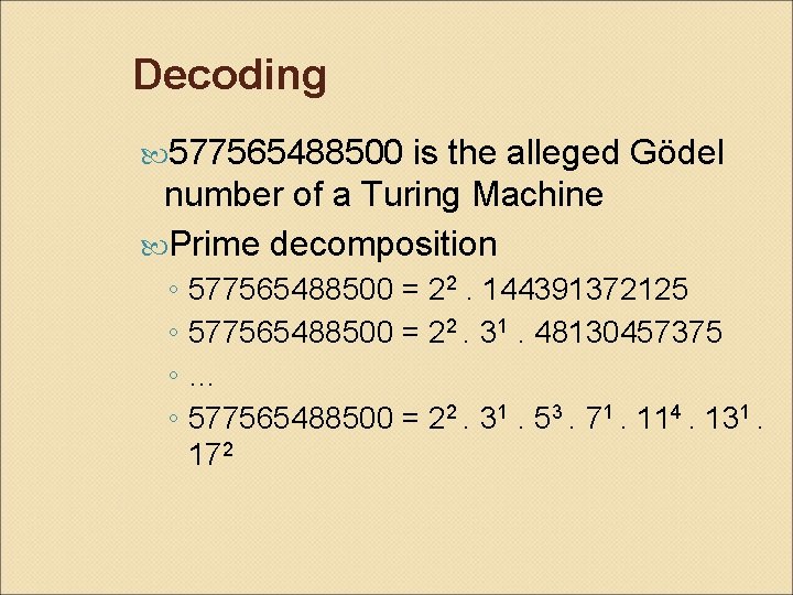 Decoding 577565488500 is the alleged Gödel number of a Turing Machine Prime decomposition ◦