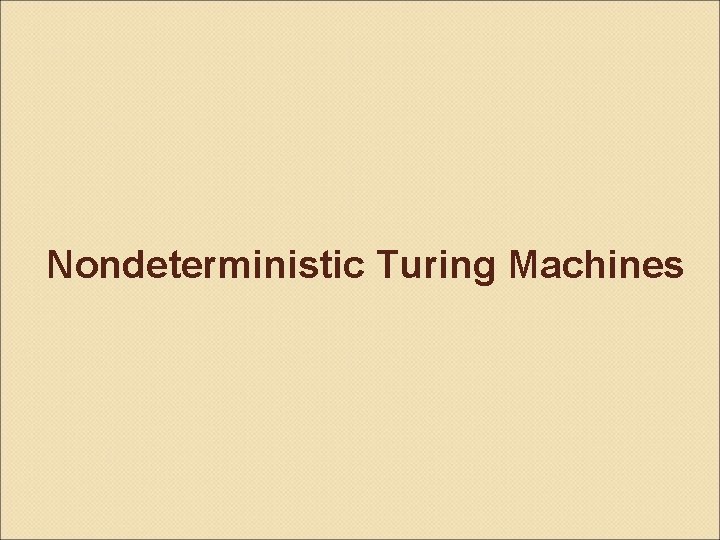 Nondeterministic Turing Machines 