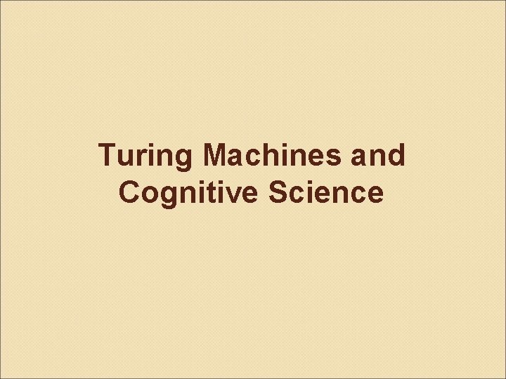 Turing Machines and Cognitive Science 
