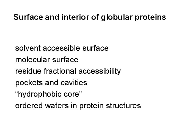 Surface and interior of globular proteins solvent accessible surface molecular surface residue fractional accessibility