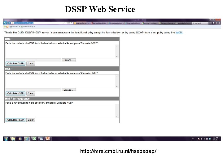 DSSP Web Service http: //mrs. cmbi. ru. nl/hsspsoap/ 