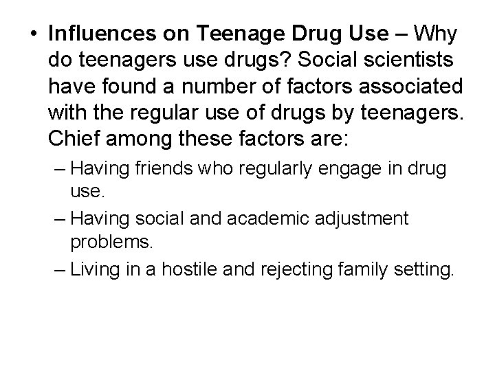  • Influences on Teenage Drug Use – Why do teenagers use drugs? Social