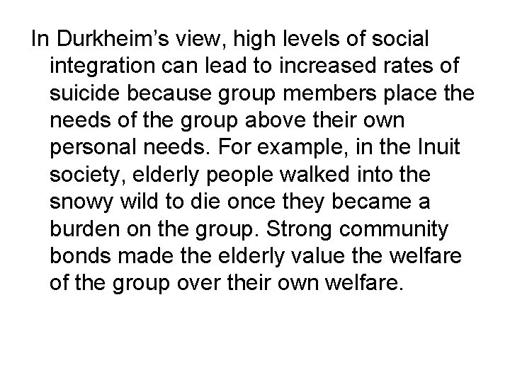 In Durkheim’s view, high levels of social integration can lead to increased rates of In Durkheim’s view, high levels of social integration can lead to increased rates of