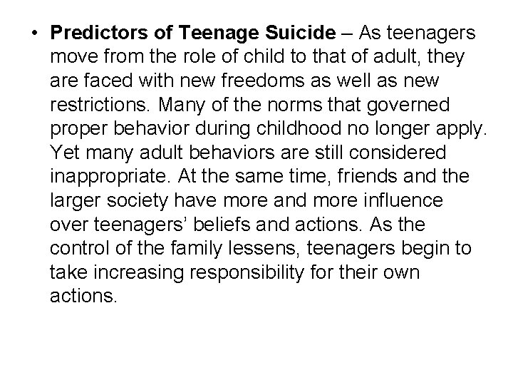  • Predictors of Teenage Suicide – As teenagers move from the role of