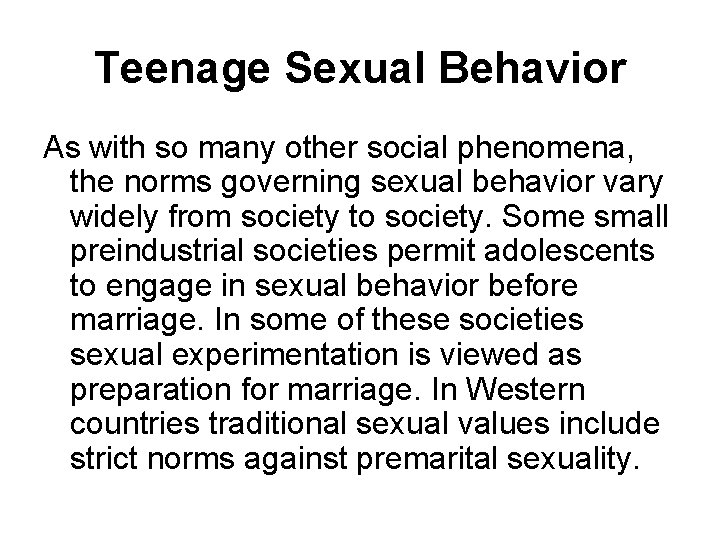 Teenage Sexual Behavior As with so many other social phenomena, the norms governing sexual