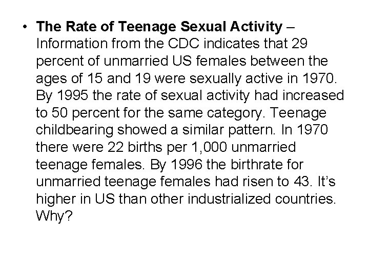 • The Rate of Teenage Sexual Activity – Information from the CDC indicates • The Rate of Teenage Sexual Activity – Information from the CDC indicates