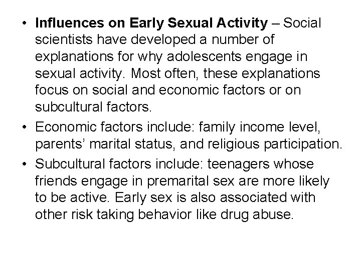 • Influences on Early Sexual Activity – Social scientists have developed a number • Influences on Early Sexual Activity – Social scientists have developed a number