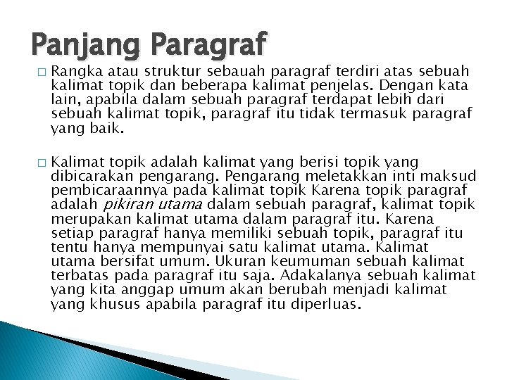 Panjang Paragraf � � Rangka atau struktur sebauah paragraf terdiri atas sebuah kalimat topik