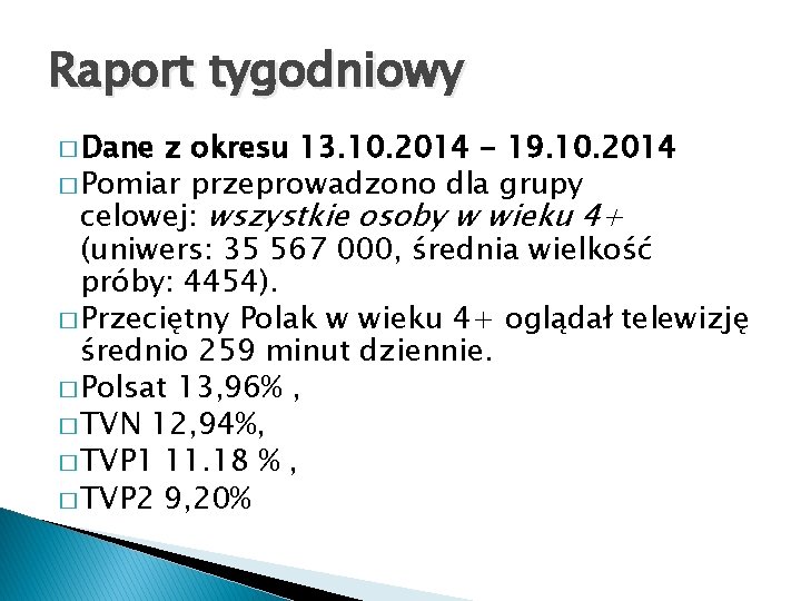 Raport tygodniowy � Dane z okresu 13. 10. 2014 - 19. 10. 2014 �