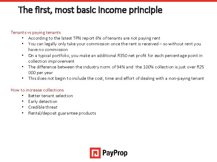 The first, most basic income principle Tenants vs paying tenants • According to the