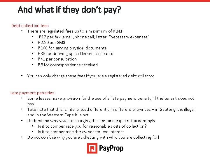 And what if they don’t pay? Debt collection fees • There are legislated fees