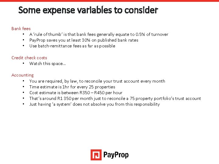Some expense variables to consider Bank fees • A ‘rule of thumb’ is that
