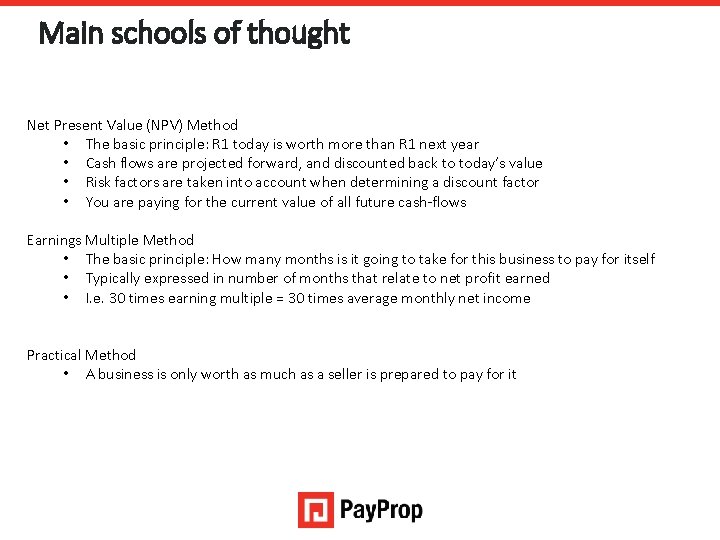 Main schools of thought Net Present Value (NPV) Method • The basic principle: R