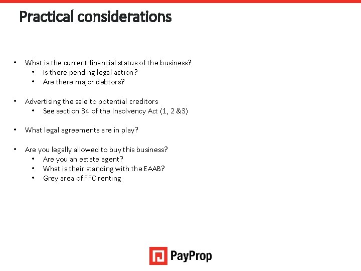 Practical considerations • What is the current financial status of the business? • Is