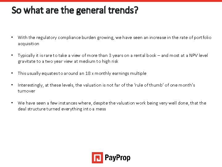 So what are the general trends? • With the regulatory compliance burden growing, we