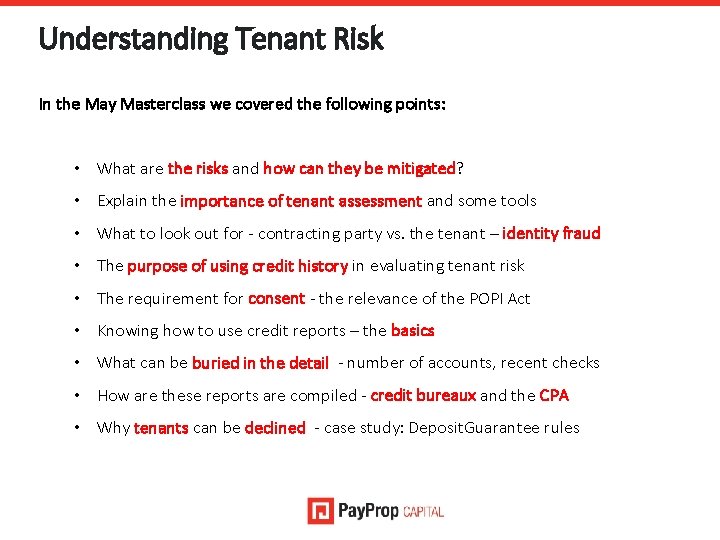 Understanding Tenant Risk In the May Masterclass we covered the following points: • What