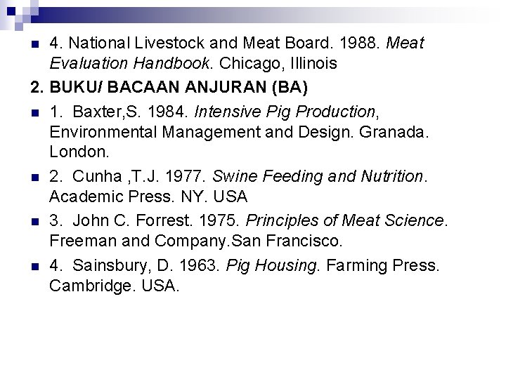 4. National Livestock and Meat Board. 1988. Meat Evaluation Handbook. Chicago, Illinois 2. BUKU/