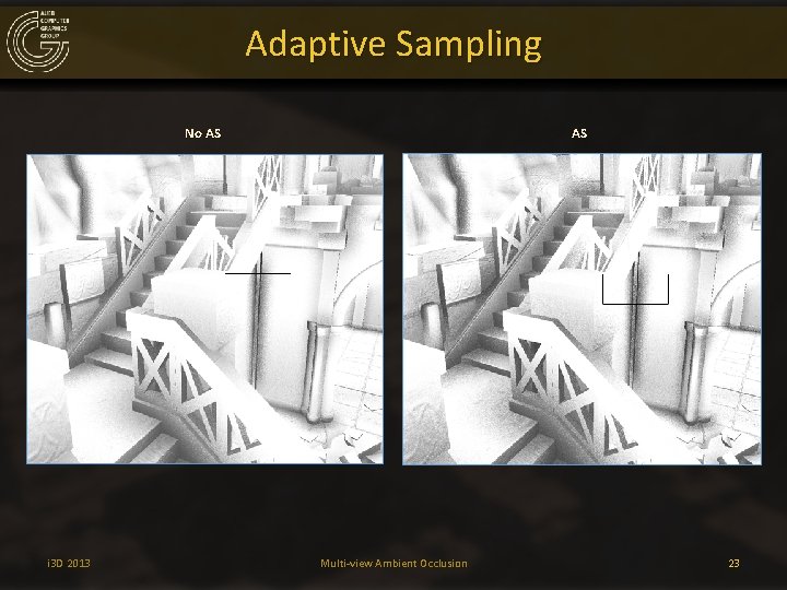 Adaptive Sampling No AS i 3 D 2013 AS Multi-view Ambient Occlusion 23 