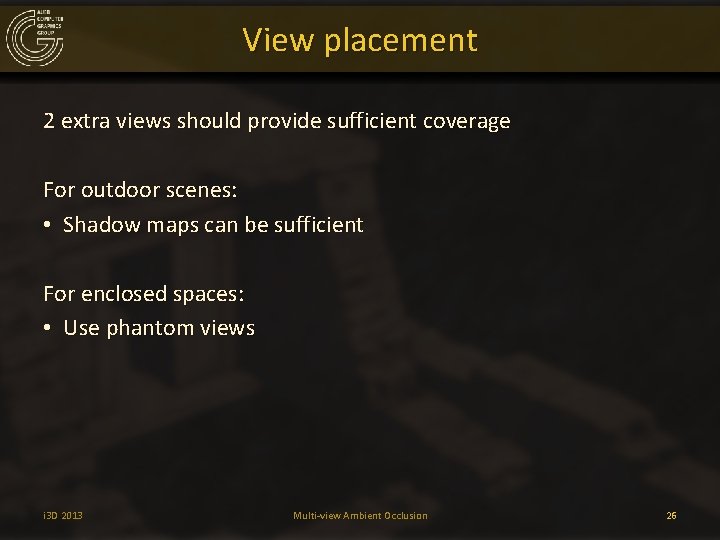 View placement 2 extra views should provide sufficient coverage For outdoor scenes: • Shadow