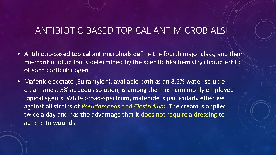ANTIBIOTIC-BASED TOPICAL ANTIMICROBIALS • Antibiotic-based topical antimicrobials define the fourth major class, and their