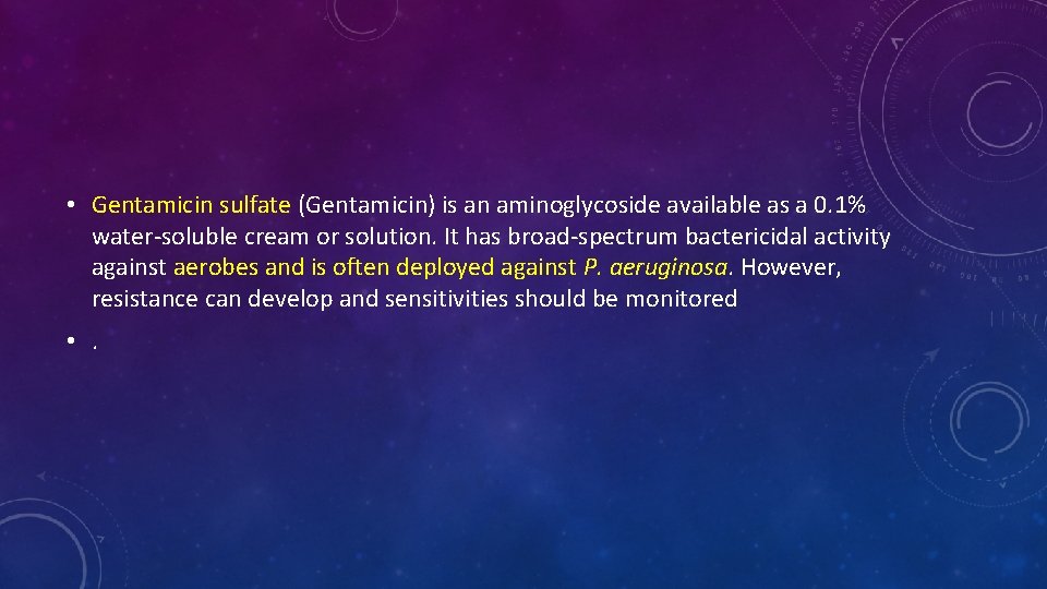  • Gentamicin sulfate (Gentamicin) is an aminoglycoside available as a 0. 1% water-soluble