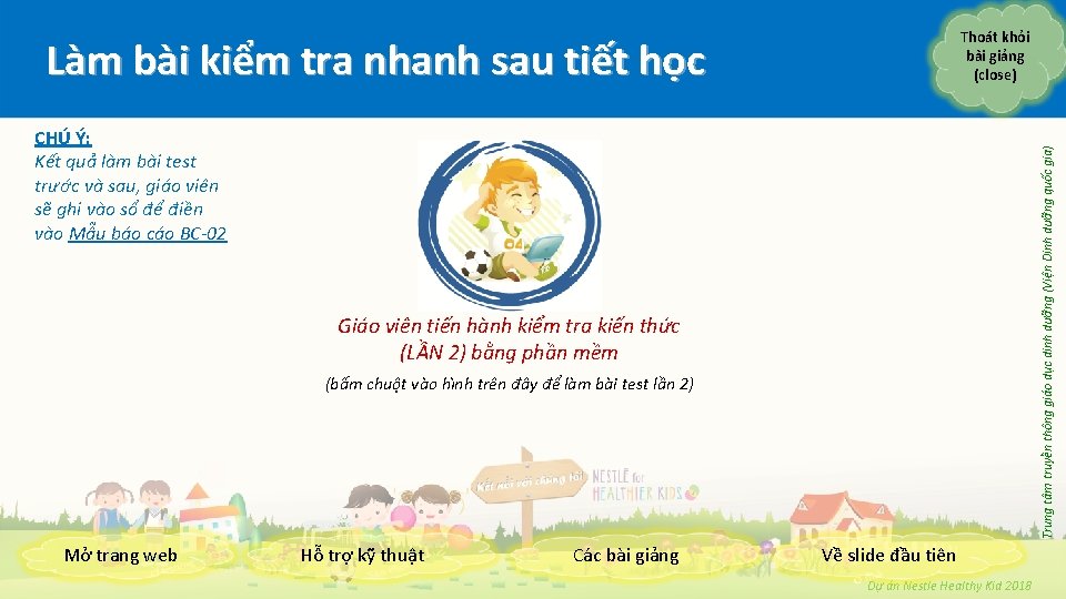 Thoát khỏi bài giảng (close) Làm bài kiểm tra nhanh sau tiết học Trung