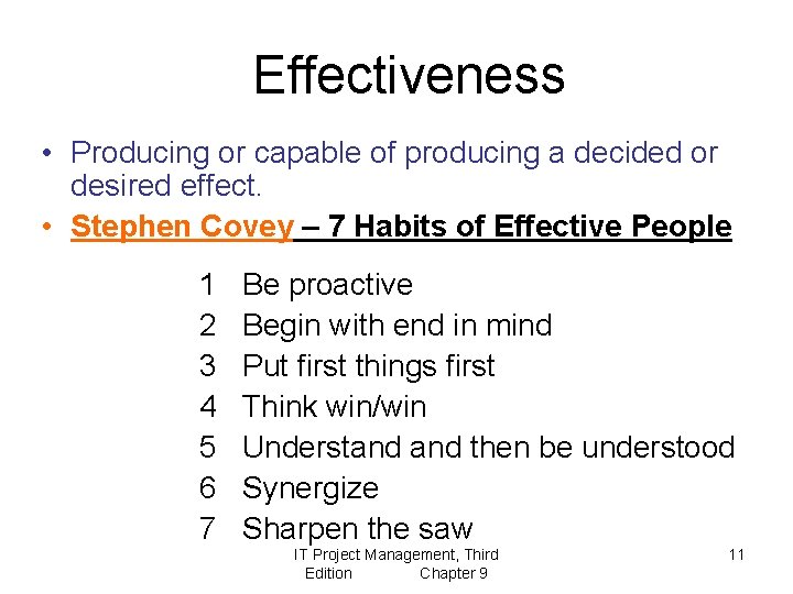 Effectiveness • Producing or capable of producing a decided or desired effect. • Stephen