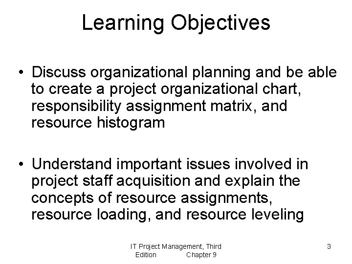 Learning Objectives • Discuss organizational planning and be able to create a project organizational
