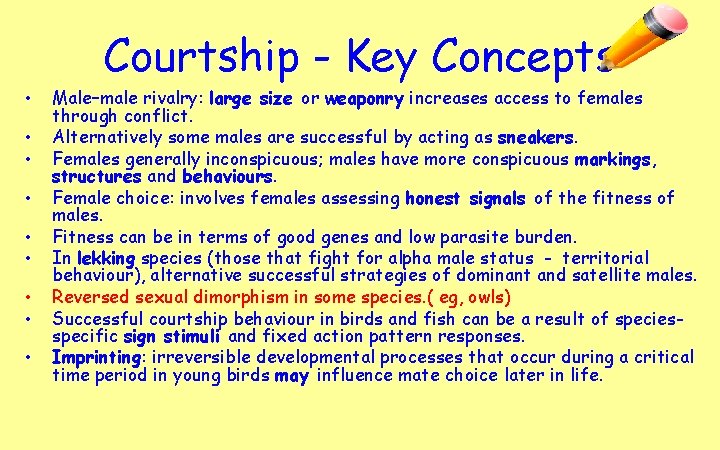 Courtship - Key Concepts • • • Male–male rivalry: large size or weaponry increases