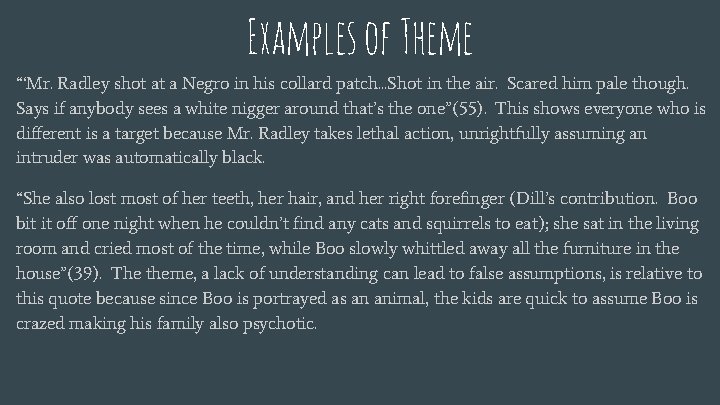 Examples of Theme “‘Mr. Radley shot at a Negro in his collard patch. .