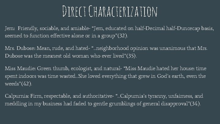 Direct Characterization Jem: Friendly, sociable, and amiable- “Jem, educated on half-Decimal half-Duncecap basis, seemed