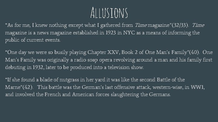 Allusions “As for me, I knew nothing except what I gathered from Time magazine”(32/33).